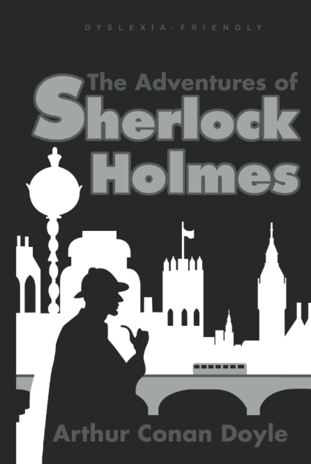 The Adventures of Sherlock Holmes (Dyslexia-friendly edition)