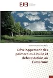  Développement des palmeraies à huile et déforestation au Cameroun (OMN.UNIV.EUROP.)
