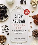  ¡Stop azúcar! 21 días sin dulce: Desengánchate del azúcar y empieza una nueva forma de vida (Libros singulares)