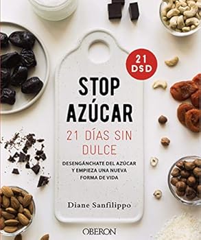 Paperback Stop azúcar! 21 días sin dulce: Desengánchate del azúcar y empieza una nueva forma de vida [Spanish] Book