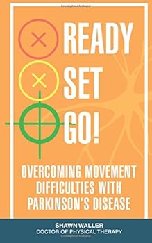Paperback Ready Set Go: Overcoming Movement Difficulties with Parkinson's Disease Book