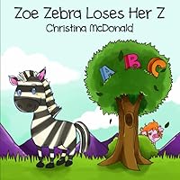 Zoe Zebra Loses Her Z 1520510543 Book Cover