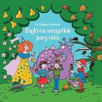 Bajki na wszystkie pory roku 8366175138 Book Cover