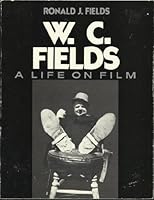 W. C. Fields: A Life on Film 0312853122 Book Cover