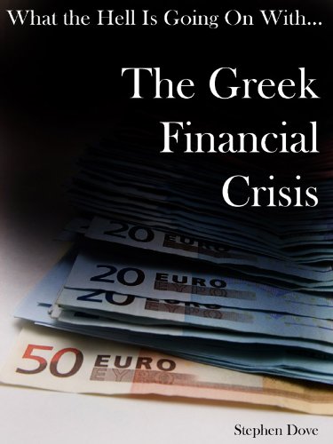 What the Hell Is Going on with the Greek Financial Crisis