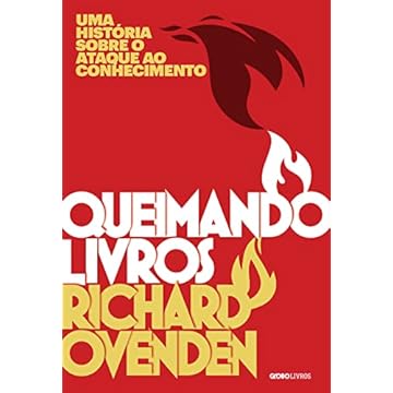 Capa do livro Queimando livros: Uma história sobre o ataque ao conhecimento