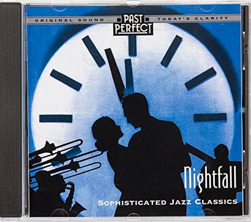 Nightfall, Remastered CD: Cool & Smooth Jazz From the 20s 30s & 40s - Past Perfect Expertly Restored Vintage Music