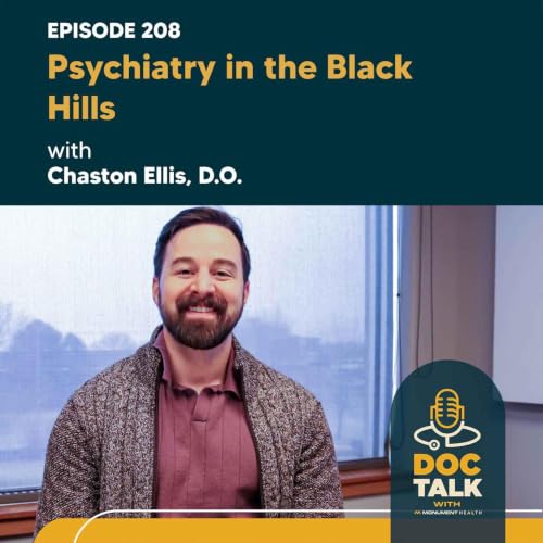 BEST OF DOC TALK Episode 187: Psychiatry in the Black Hills with Chaston Ellis, D.O.