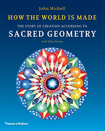 Télécharger How the World Is Made: The Story of Creation According to Sacred Geometry livre En ligne