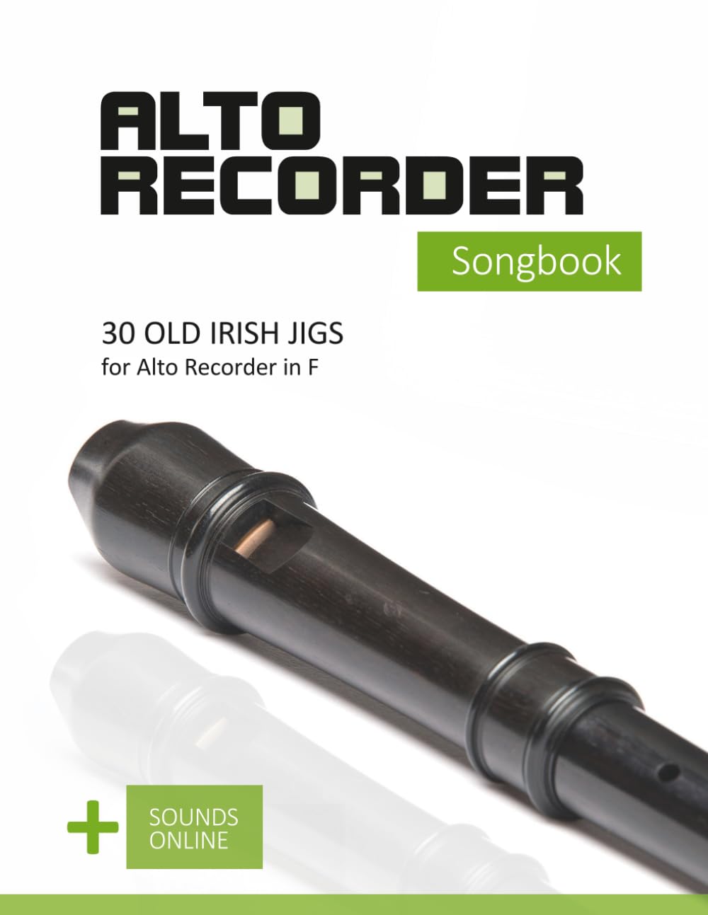 Alto Recorder Songbook - 30 Old Irish Jigs for the Alto Recorder in F: + Sounds Online: 18
