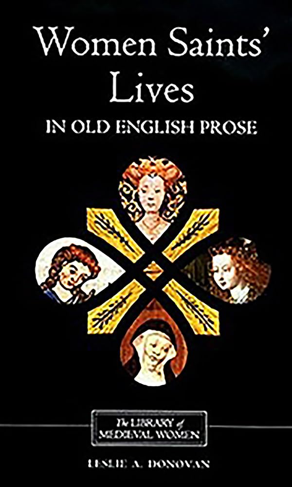 Women Saints' Lives in Old English Prose (Library of Medieval Women)