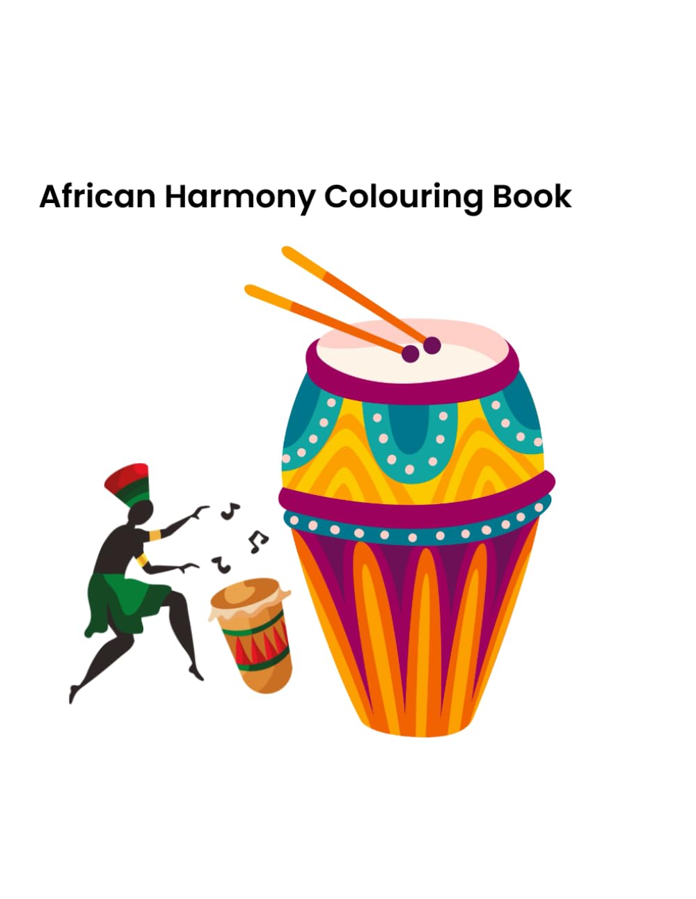 African Harmony: An intricate Colouring Book of Tribal Patterns, Cultural Symbols and African Inspired Designs for Relaxation and Creativity