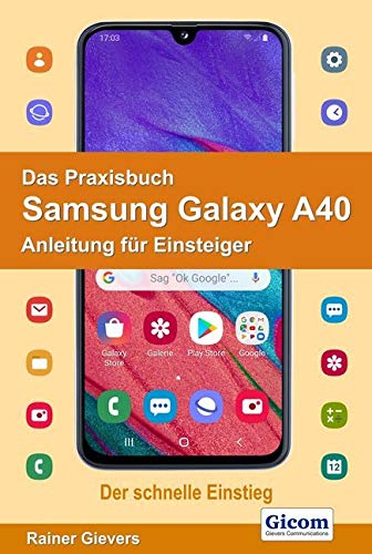 Das Praxisbuch Samsung Galaxy A40 - Anleitung für Einsteiger Paperback – April 21, 2019