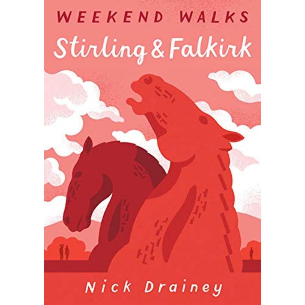 Stirling & Falkirk: Weekend Walks (Walking Weekends)
