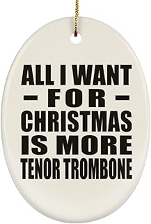 Designsify Gifts for Christmas, All I Want for Christmas is More Tenor Trombone, Oval Ornament Xmas Tree Hanging Santa Decoration, for Birthday Anniversary Thanksgiving Day Party, to Men Women Him