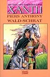  Die Saga vom magischen Land Xanth: Bd. 21: Wald-Schrat