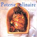  La poterie culinaire: 30 recettes, du caquelon au tajine