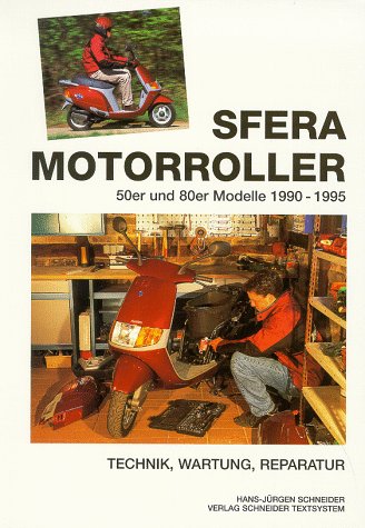 Sfera Motorroller. Technik, Wartung, Reparatur. 50er und 80er Modelle 1990-1995