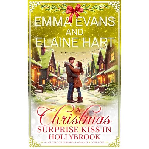 A Christmas Surprise Kiss in Hollybrook Audiobook By Emma Evans, Elaine Hart cover art