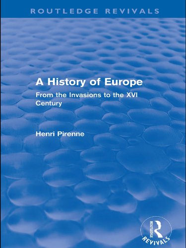 A History of Europe (Routledge Revivals): From the Invasions to the XVI Century