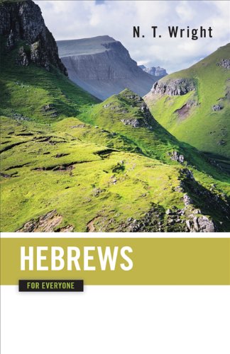 Hebrews for Everyone (The New Testament for Everyone)