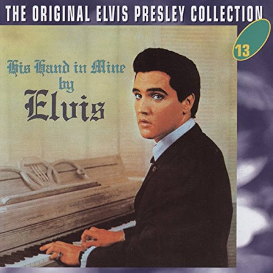 His Hand in Mine: The Original Elvis Presley Collection, Vol