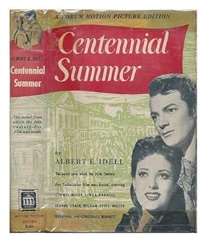Centennial summer / Albert E. Idell ; illustrated with photographs from the 20th Century-Fox film
