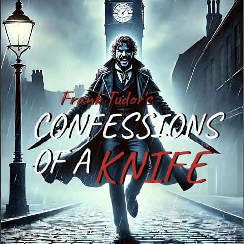Confessions of a Knife by Frank Tudor episode artwork