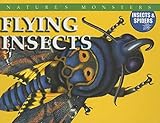 Flying Insects (Nature's Monsters: Insects & Spiders)