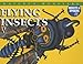 Flying Insects (Nature's Monsters: Insects & Spiders)
