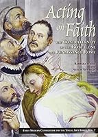 Acting on Faith: The Confraternity of the Gonfalone in Renaissance Rome 0916101746 Book Cover