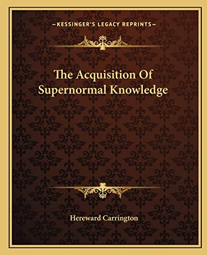 The Acquisition Of Supernormal Knowledge