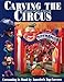 Carving the Caricature Carvers of America Circus: Cartooning in Wood by America's Top Carvers (Fox Chapel Publishing) CCA
