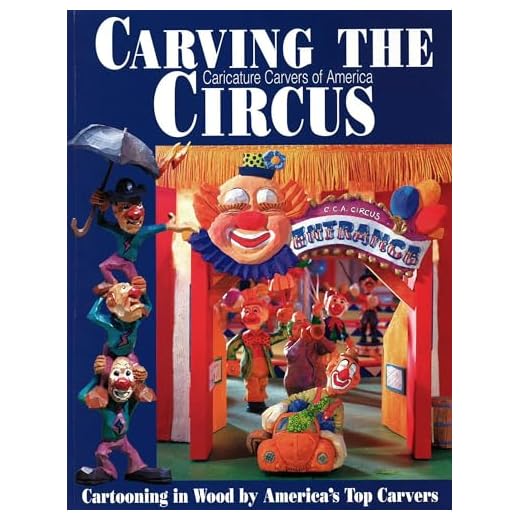 Carving the Caricature Carvers of America Circus: Cartooning in Wood by America's Top Carvers (Fox Chapel Publishing) CCA