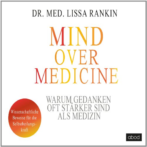 Diseño de la portada del título Mind over Medicine - Warum Gedanken oft st&auml;rker sind als Medizin