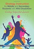 Strategy Instruction for Middle and Secondary Students with Mild Disabilities: Creating Independent Learners