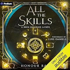 All the Skills 6: A Deck-Building LitRPG Audiobook By Honour Rae cover art