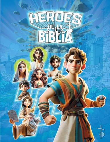 Héroes de la biblia: Una Guía para Niños y Jóvenes de los Valores...