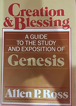 Creation and Blessing: A Guide to the Study and Exposition of Genesis