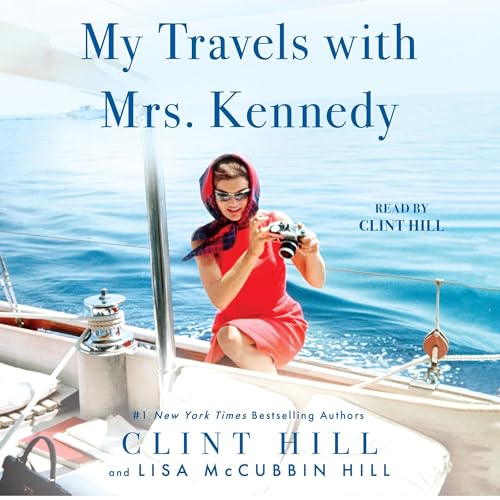 My Travels with Mrs. Kennedy by Clint Hill, Lisa McCubbin Hill episode artwork