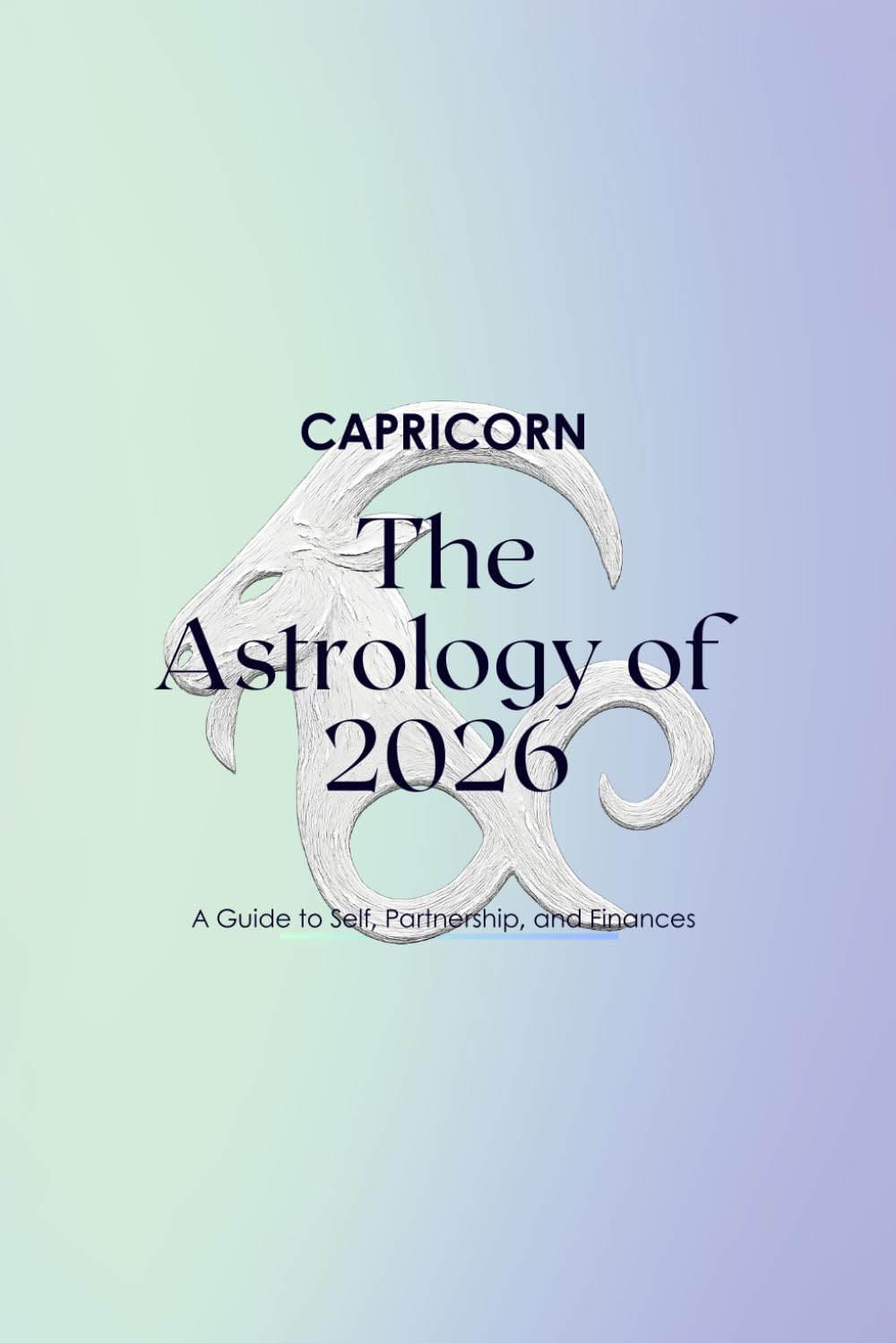 Capricorn The Astrology of 2026: A Complete Horoscope Guide for 2026