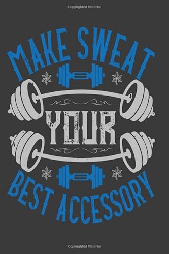 bodybuilding gift-make sweat your best accessory: fitness:notebook/journal gift ( 6*9 -120 blank pages)
