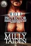 Wolf Protector (BBW Paranormal Shape Shifter Romance) (Federal Paranormal Unit Book 1)