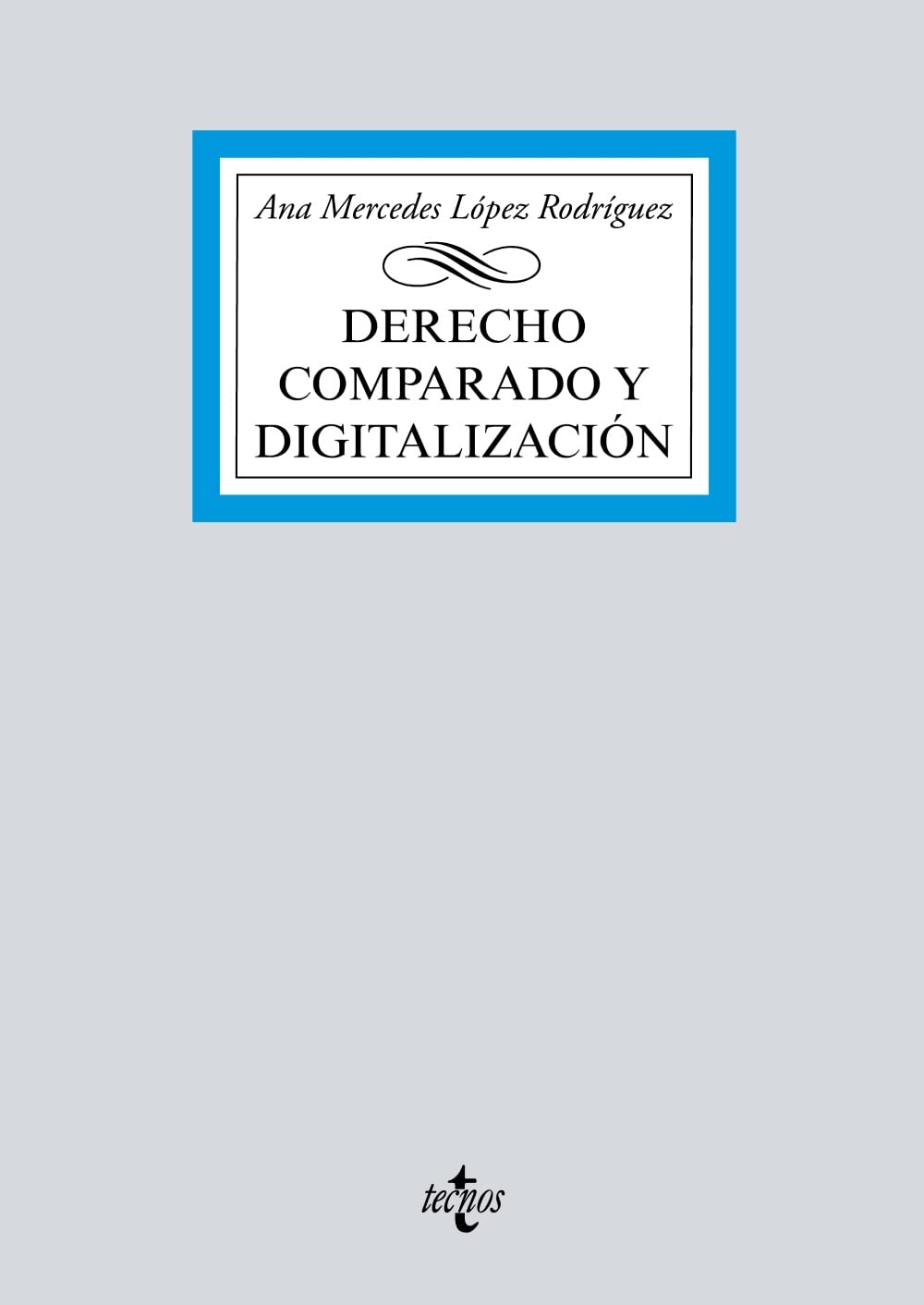 Derecho comparado y digitalización (Derecho - Biblioteca Universitaria de Editorial Tecnos)