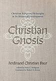 Christian Gnosis: Christian Religious Philosophy in Its Historical Development