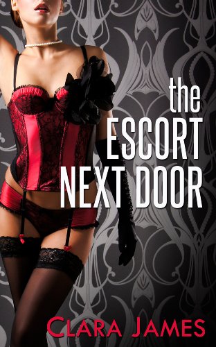 The Escort Next Door (A Spicy Romance)