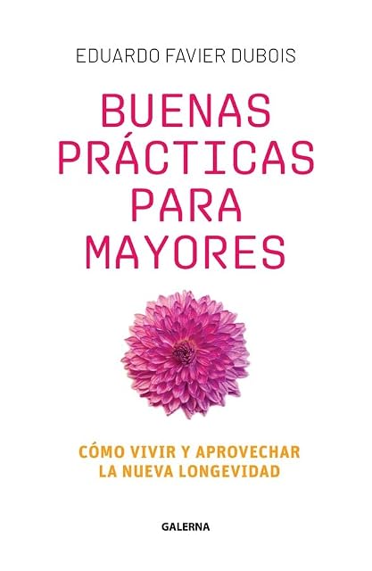 Portada de Buenas prácticas para mayores: Cómo vivir y aprovechar la nueva longevidad