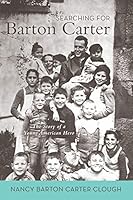 Searching for Barton Carter: The Story of a Young American Hero 149176516X Book Cover