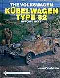 The Volkswagen Kübelwagen Type 82 in World War II