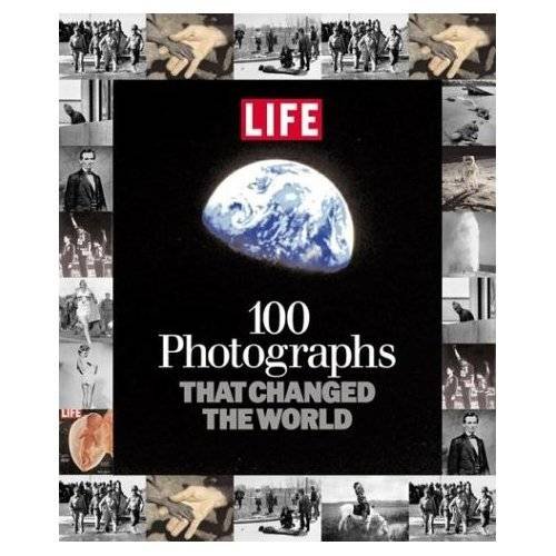 100 Photographs That Changed the World